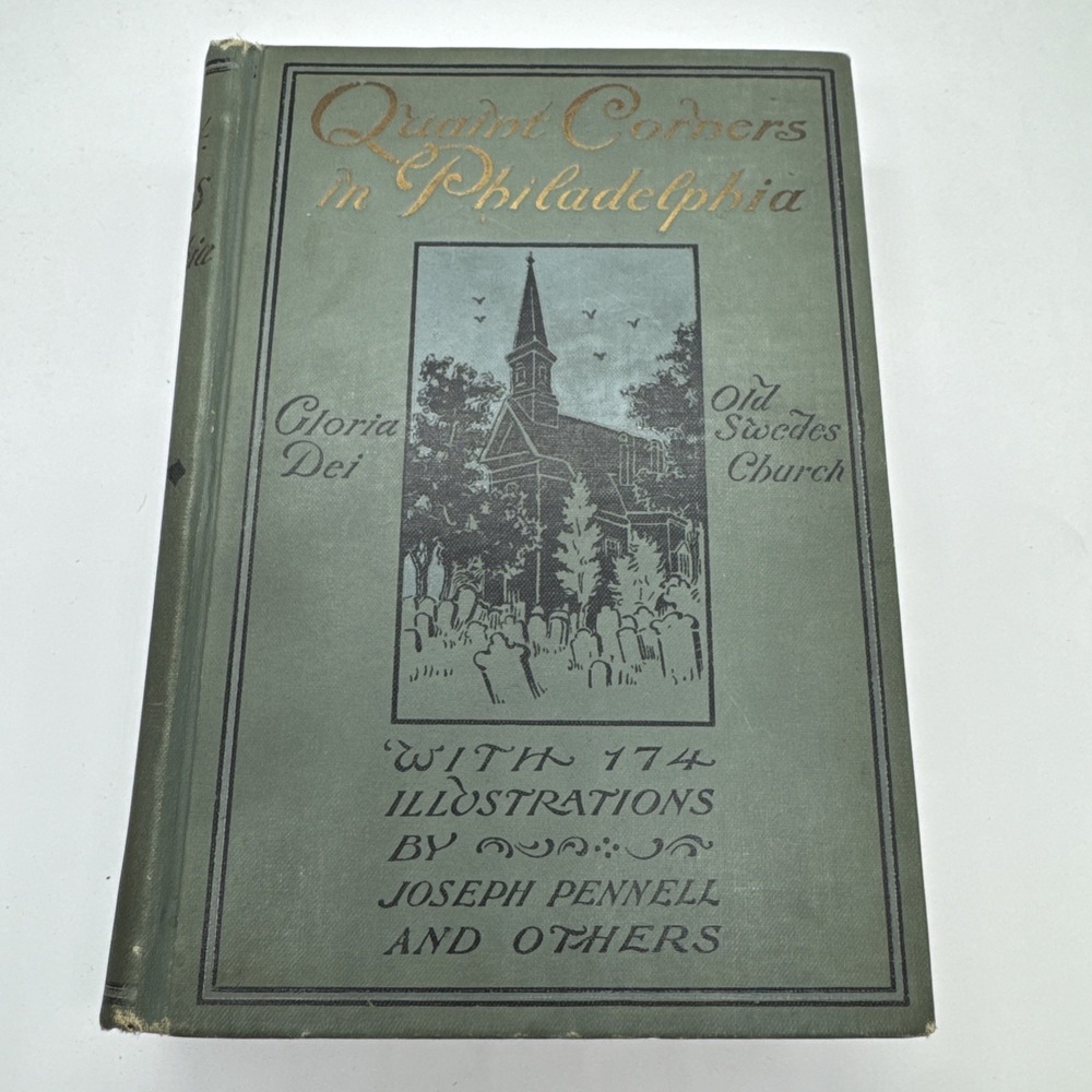 Quaint Corners in Philadelphia 1922 Antique Local History Joseph Pennell Book